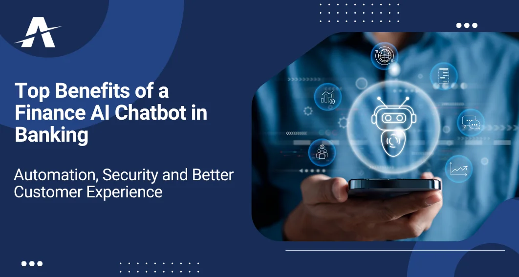 Top Benefits of a Finance AI Chatbot in Banking: Automation, Security, and Better Customer Experience